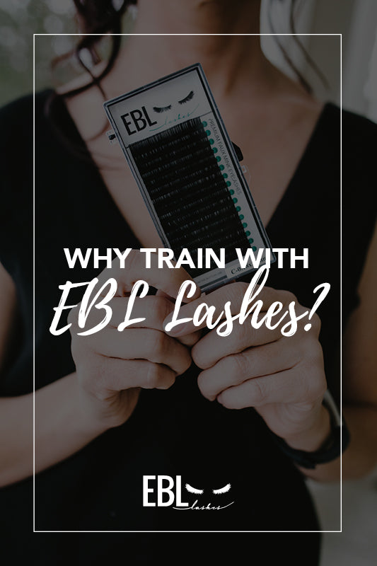 Why Train With EBL Lashes?