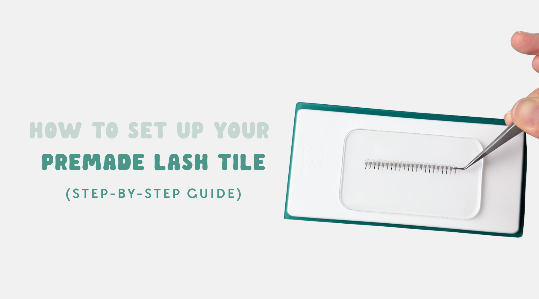 How to Set Up Your Premade Lash Tile (Step-by-Step Guide for Lash Artists)