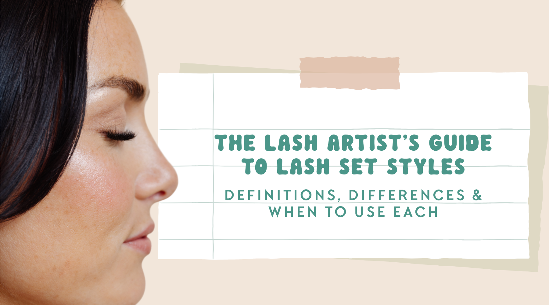 The Lash Artist’s Guide to lash set styles explaining what classic, hybrid, volume, and mega volume lashes are and when to use each