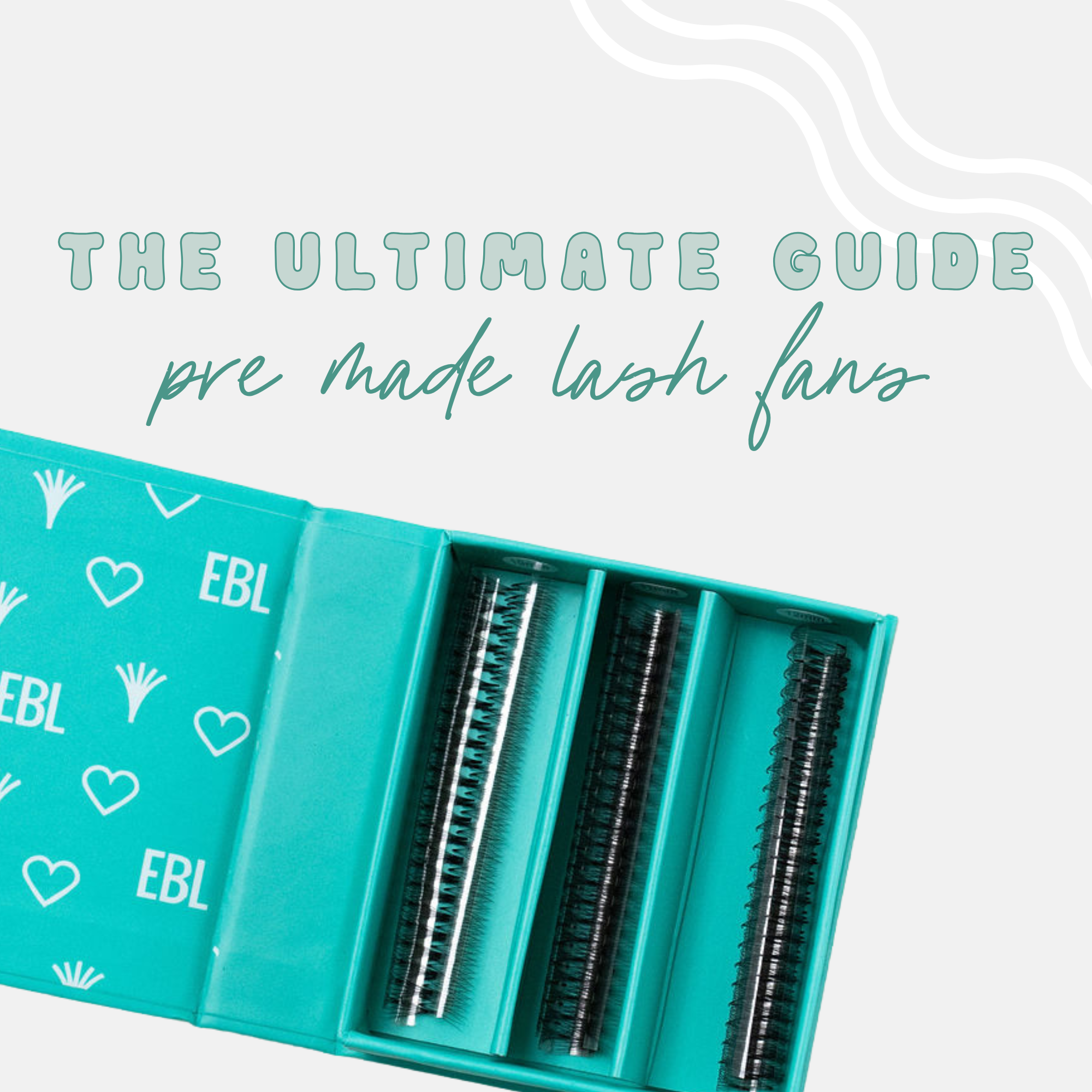 The Ultimate Guide to Pre-Made Lash Fans: Elevate Your Lash Game with EBL