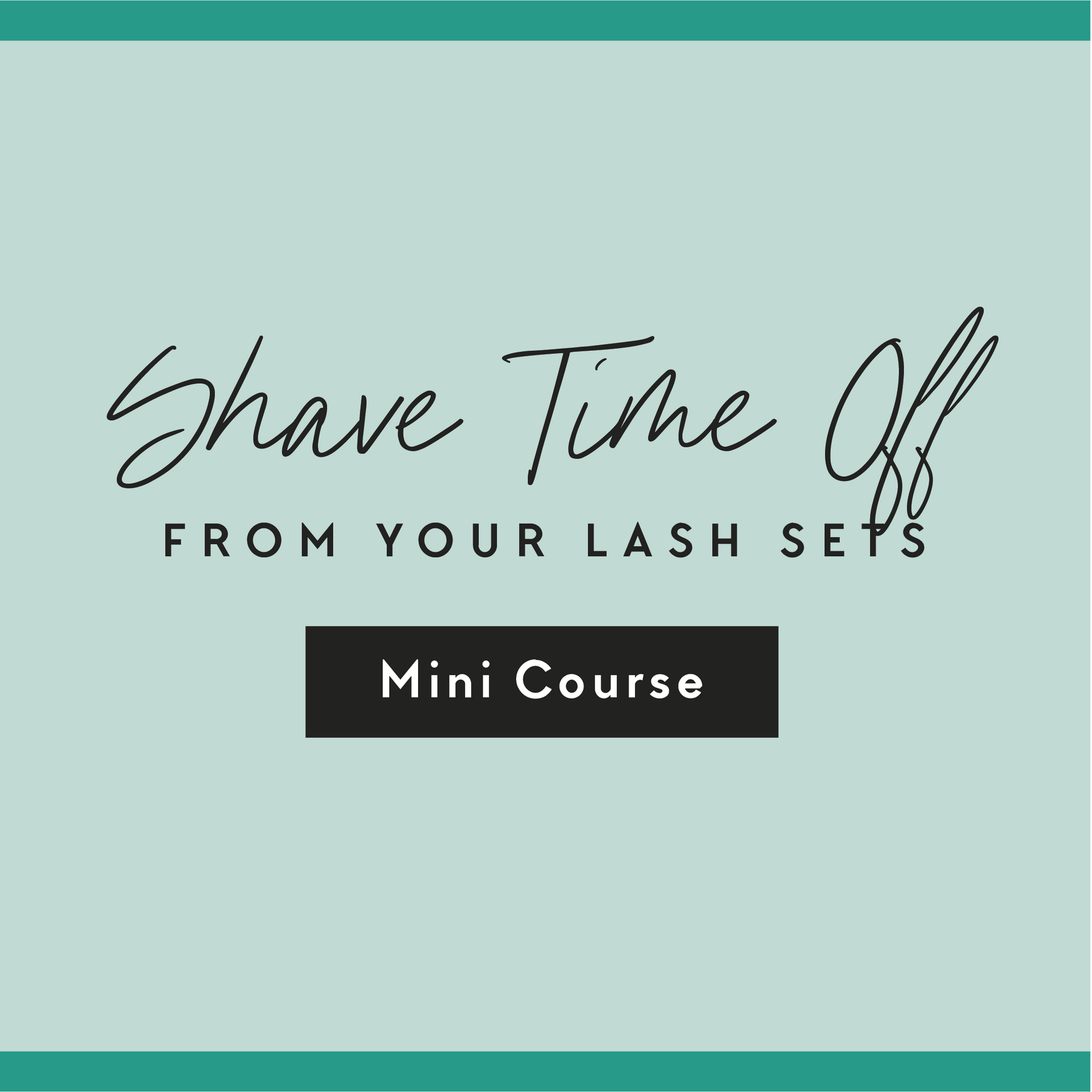 Shave Time Off From Your Lash Sets.
