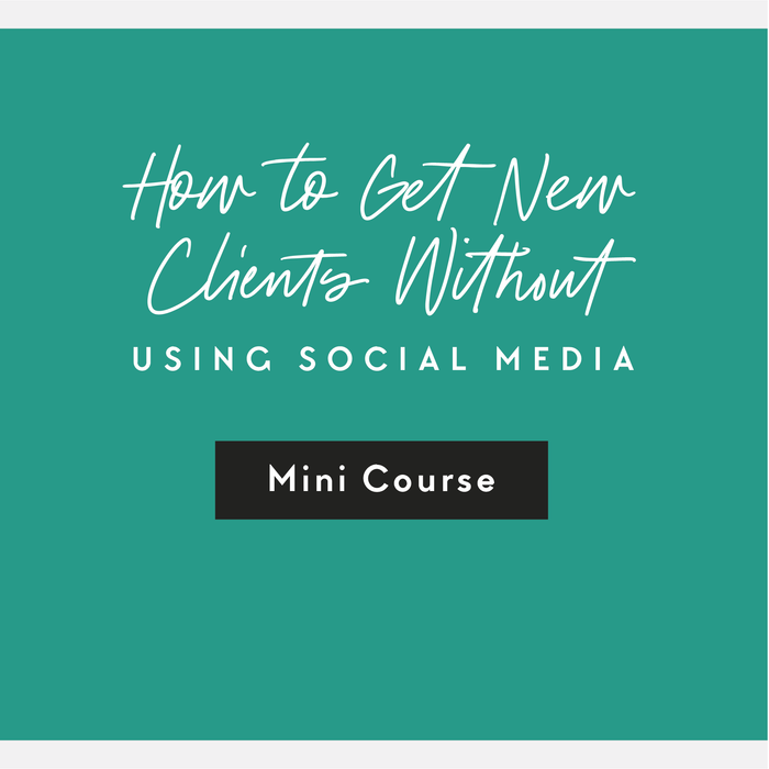 How to get new clients WITHOUT using social media